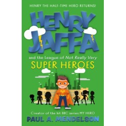 Henry Jaffa and the League of Not Really Very Super Heroes