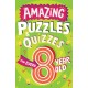 Amazing Puzzles and Quizzes for Every 8 Year Old