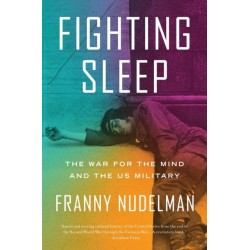 Fighting Sleep: The War for the Mind and the US Military