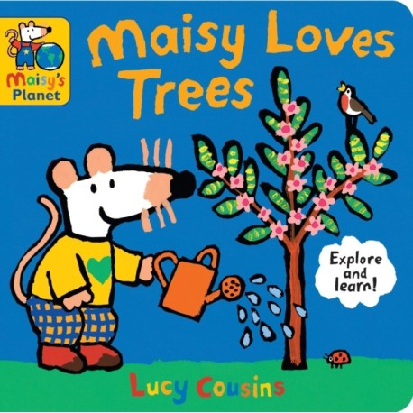 Maisy Loves Trees: A Maisy's Planet Book: Learn all about trees with Maisy, from roots to branches, seeds to leaves – a perfect gift to encourage outdoor exploring and screen-free fun for ages 1–4