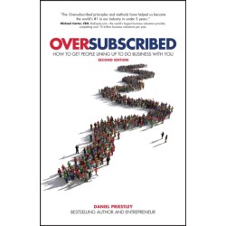 Oversubscribed: How To Get People Lining Up To Do Business With You