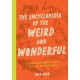 The Encyclopedia of the Weird and Wonderful: Curious and Incredible Facts that Will Blow Your Mind