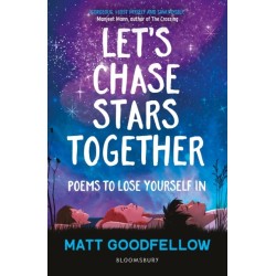 Let's Chase Stars Together: Poems to lose yourself in, perfect for 10+