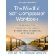 The Mindful Self-Compassion Workbook: A Proven Way to Accept Yourself, Build Inner Strength, and Thrive