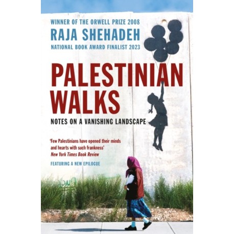 Palestinian Walks: Notes on a Vanishing Landscape
