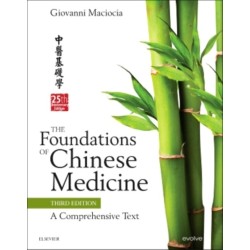 The Foundations of Chinese Medicine: A Comprehensive Text