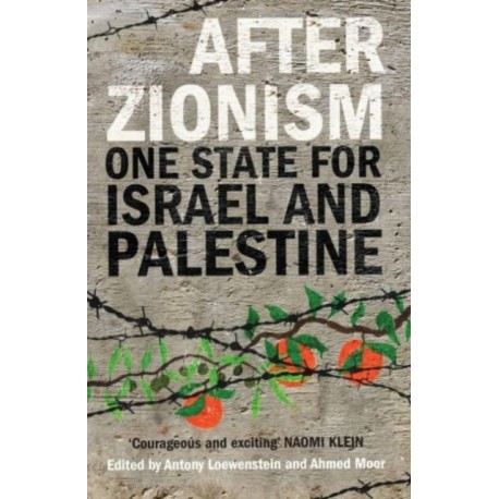 After Zionism: One State for Israel and Palestine