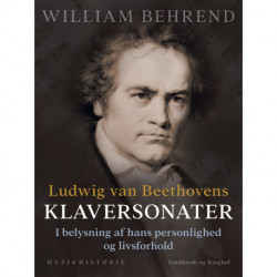 Ludwig van Beethovens klaversonater. I belysning af hans personlighed og livsforhold