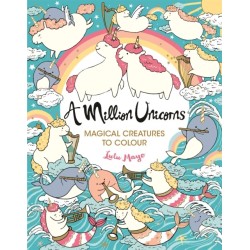 A Million Unicorns: Magical Creatures to Colour