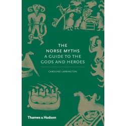 The Norse Myths: A Guide to the Gods and Heroes