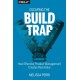 Escaping the Build Trap: How Effective Product Management Creates Real Value
