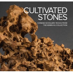 Cultivated Stones: Chinese Scholars' Rocks from the Kemin Hu Collection