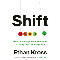 Shift: How to Manage Your Emotions so They Don't Manage You