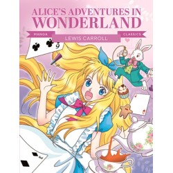Manga Classics: Alice in Wonderland: Great Literature Brought to Life