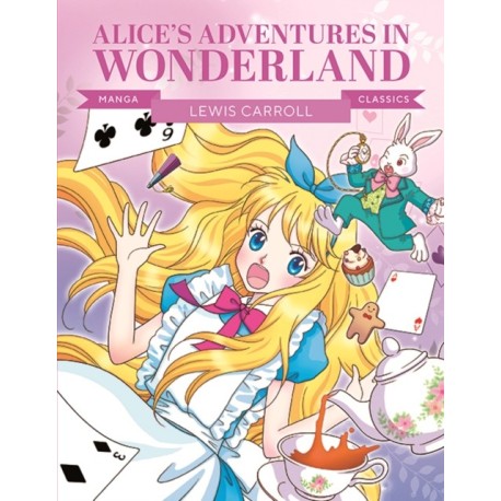 Manga Classics: Alice in Wonderland: Great Literature Brought to Life