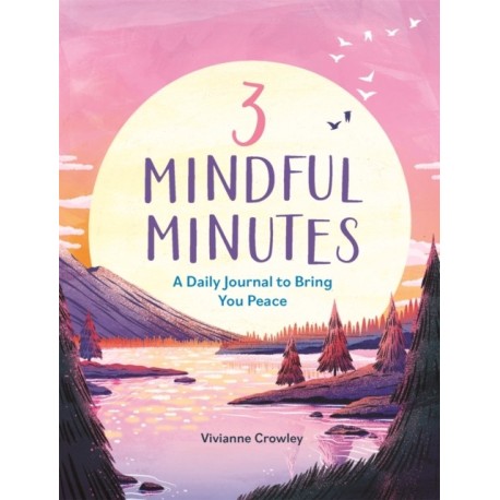 3 Mindful Minutes: A Daily Journal to Bring You Peace