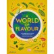 A World of Flavour: A Celebration of Food and Recipes from Around the Globe