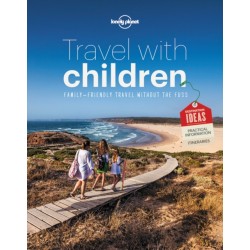 Lonely Planet Travel with Children: The Essential Guide for Travelling Families
