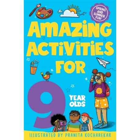 An Amazing Activities for 9 Year Olds: Spring and Summer!