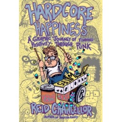 Hardcore Happiness: A Graphic Journey to Find Punk's Positivity