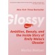 Glossy: Ambition, Beauty, and the Inside Story of Emily Weiss's Glossier