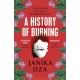 A History of Burning: The perfect summer read for fans of Half of a Yellow Sun, Homegoing and Pachinko