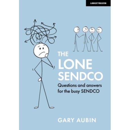 The Lone SENDCO: Questions and answers for the busy SENDCO: Questions and answers for the busy SENDCO