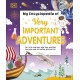 My Encyclopedia of Very Important Adventures: For little learners who love exciting journeys and incredible discoveries