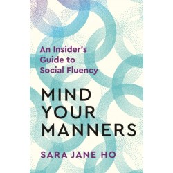 Mind Your Manners: An Insider's Guide to Social Fluency