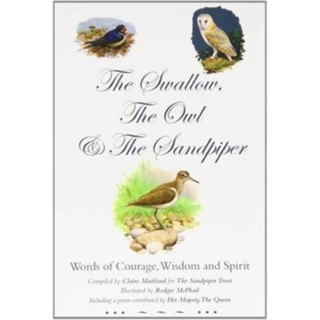 The Swallow, the Owl and the Sandpiper: Words of Courage, Wisdom and Spirit