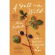 A Spell in the Wild: A Year (and six centuries) of Magic