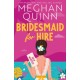 Bridesmaid for Hire: The hilarious and steamy wedding-set romcom from the internationally bestselling author, perfect for 2025