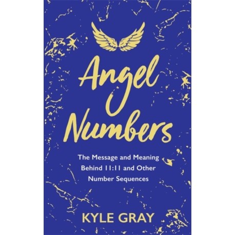 Angel Numbers: The Message and Meaning Behind 11:11 and Other Number Sequences