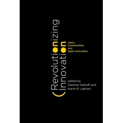 Revolutionizing Innovation: Users, Communities, and Open Innovation