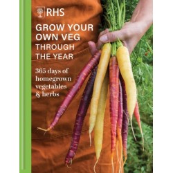 RHS Grow Your Own Veg Through the Year: 365 Days of Homegrown Vegetables & Herbs