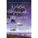 Fly Away: From the multimillion copy bestselling author of The Women, The Nightingale and The Four Winds