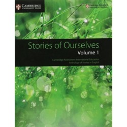 Stories of Ourselves: Volume 1: Cambridge Assessment International Education Anthology of Stories in English