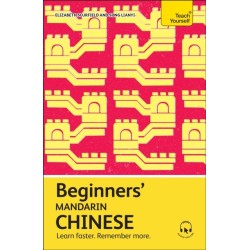 Beginners' Mandarin Chinese: Learn faster. Remember more.