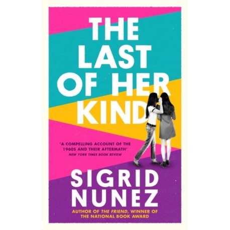 The Last of Her Kind: from the bestselling author of THE FRIEND
