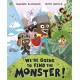 We're Going to Find the Monster