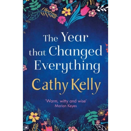 The Year that Changed Everything: A brilliantly uplifting read from the -1 bestseller