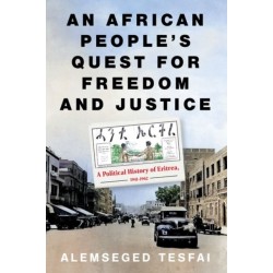 An African People’s Quest for Freedom and Justice: A Political History of Eritrea, 1941–1962