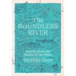 The Boundless River: Stories from the Realm of the Rhine