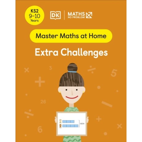 Maths — No Problem! Extra Challenges, Ages 9-10 (Key Stage 2)