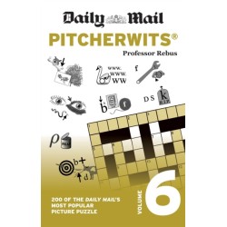 Daily Mail Pitcherwits Volume 6: 200 of the Daily Mail's most popular picture puzzles