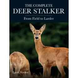 The Complete Deer Stalker: From Field to Larder