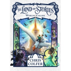 The Land of Stories: Worlds Collide: Book 6