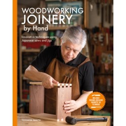 Woodworking Joinery by Hand: Innovative Techniques Using Japanese Saws and Jigs