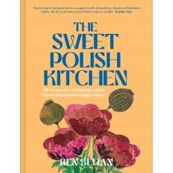 The Sweet Polish Kitchen: A Celebration of Home Baking and Nostalgic Treats