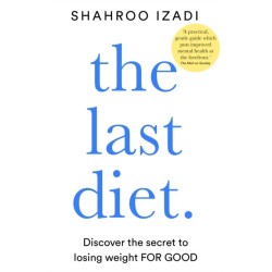 The Last Diet: Discover the Secret to Losing Weight – For Good